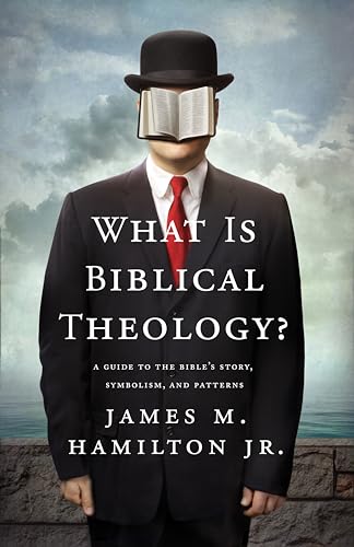 What Is Biblical Theology?: A Guide to the Bible's Story, Symbolism, and Patterns von Crossway Books