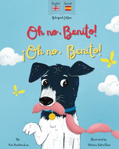 Oh No Benito! ¡Oh no, Benito!: Bilingual Spanish and English book for children with audio Oh No Benito! ¡Oh no, Benito!: Bilingual Spanish and English book for children with audio