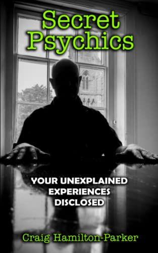 Secret Psychics: Your Unexplained Experiences Disclosed von Independently published