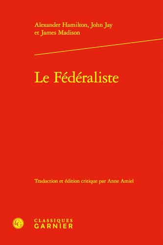 Le Fédéraliste Le Fédéraliste von CLASSIQ GARNIER