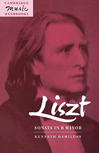 Liszt: Sonata in B Minor (Cambridge Music Handbooks) von Cambridge University Press
