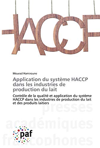 Application du système HACCP dans les industries de production du lait: Contrôle de la qualité et application du système HACCP dans les industries de production du lait et des produits laitiers