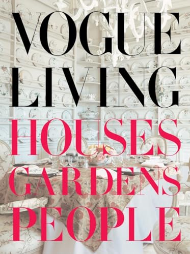 Vogue Living: Houses, Gardens, People (Vogue Lifestyle Series) Vogue Living: Houses, Gardens, People (Vogue Lifestyle Series)