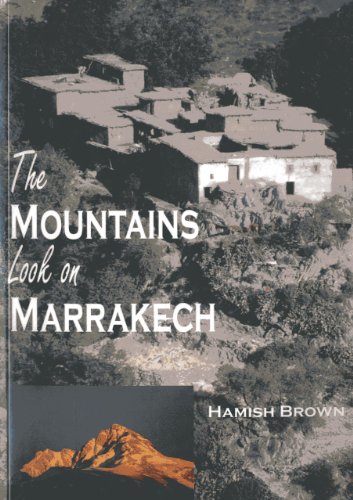 The Mountains Look on Marrakech: A trek along the Atlas Mountains von Whittles Publishing