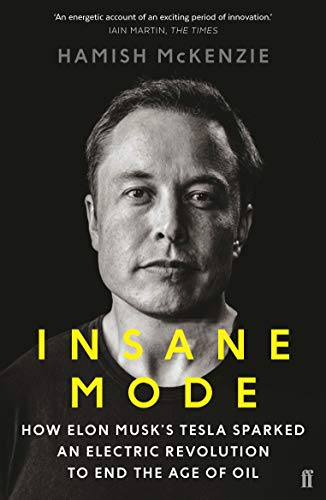 Insane Mode: How Elon Musk’s Tesla Sparked an Electric Revolution to End the Age of Oil von Faber & Faber