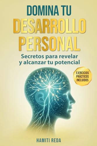 DOMINA TU DESARROLLO PERSONAL: Secretos para revelar y alcanzar tu potencial von AFNIL