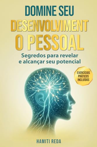 DOMINE SEU DESENVOLVIMENTO PESSOAL: Segredos para revelar e alcançar seu potencial von AFNIL