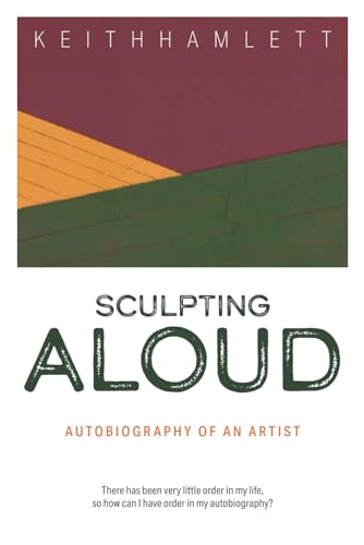 Sculpting Aloud: Autobiography of an Artist