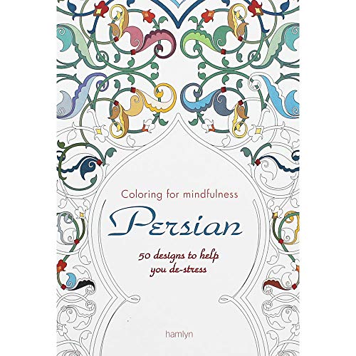 Persian: 50 Designs to Help You De-Stress (Coloring for Mindfulness)