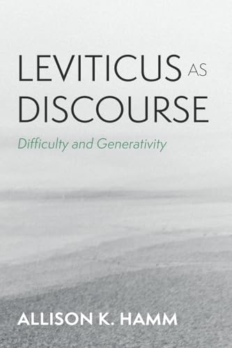 Leviticus as Discourse: Difficulty and Generativity von Pickwick Publications