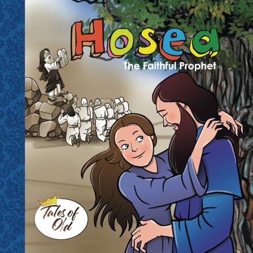 Hosea: The Faithful Prophet (Tales of Old, Band 1) von Library and Archives Canada