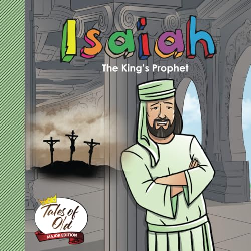 Isaiah: The King's Prophet (Tales of Old- Major Edition, Band 1) von Library and Archives Canada