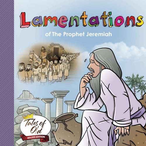 Lamentations: of The Prophet Jeremiah (Tales of Old- Major Edition, Band 3)