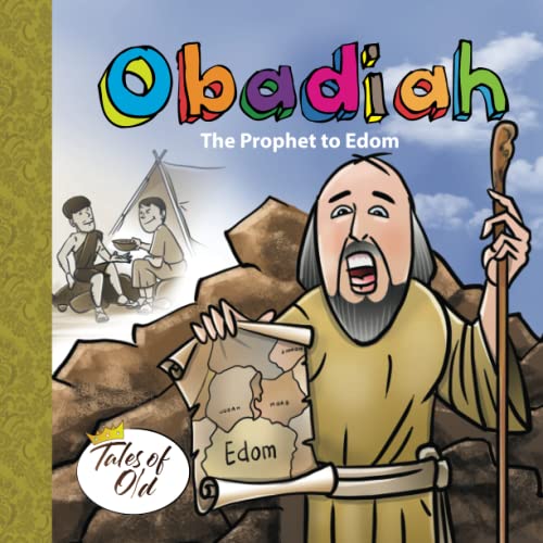 Obadiah: The Prophet to Edom (Tales of Old, Band 4)