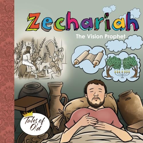 Zechariah: The Vision Prophet (Tales of Old, Band 11) von Library and Archives Canada