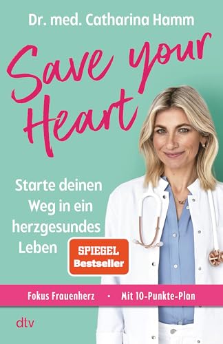 Save your Heart: Starte deinen Weg in ein herzgesundes Leben | Fokus: Frauenherz, Stress vermeiden, länger fit bleiben, Longevity leben, psychische Balance finden, besser essen Save your Heart: Starte deinen Weg in ein herzgesundes Leben | Fokus: Frauenherz, Stress vermeiden, länger fit bleiben, Longevity leben, psychische Balance finden, besser essen