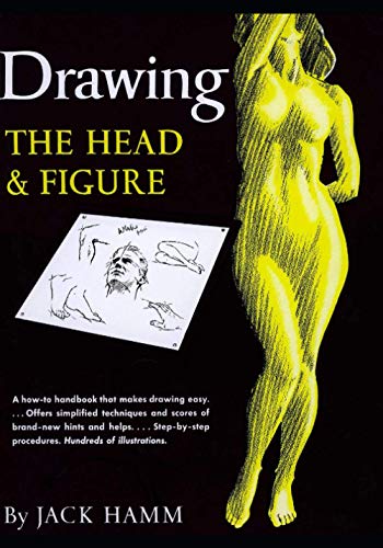 Drawing the Head and Figure: A How-To Handbook That Makes Drawing Easy