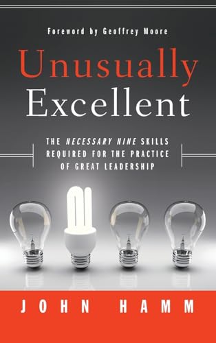 Unusually Excellent: The Necessary Nine Skills Required for the Practice of Great Leadership von JOSSEY-BASS