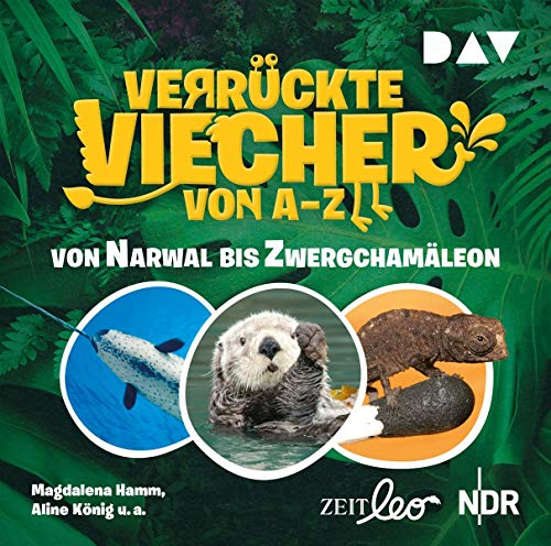 Verrückte Viecher von A bis Z – Teil 2: Von Narwal bis Zwergchamäleon: Features mit Magdalena Hamm und Aline König (1 CD)