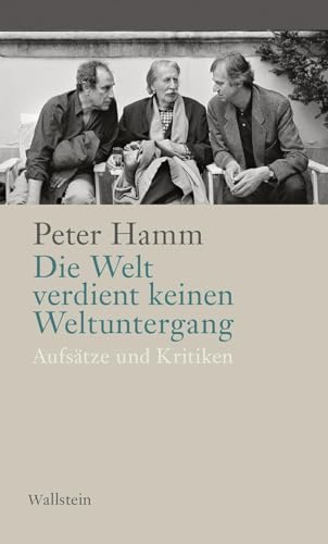 Die Welt verdient keinen Weltuntergang: Aufsätze und Kritiken (Edition Petrarca)