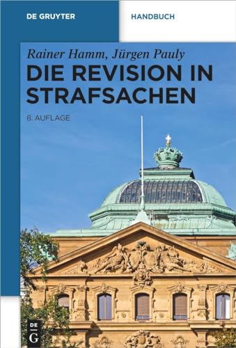 Die Revision in Strafsachen (De Gruyter Handbuch)