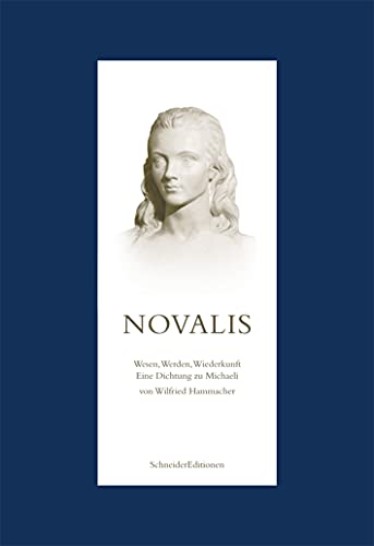 Novalis: Wesen, Werden, Wiederkunft. Eine Dichtung zu Michaeli