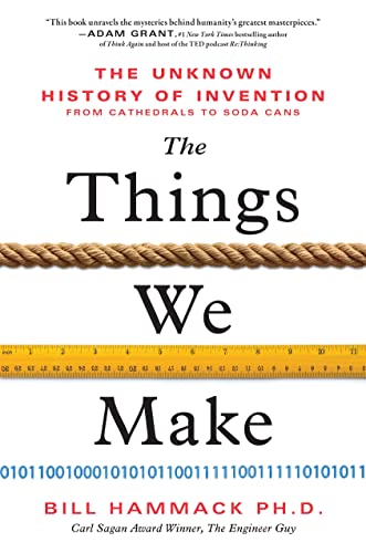 The Things We Make: The Unknown History of Invention from Cathedrals to Soda Cans von Sourcebooks Inc