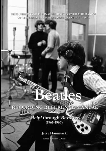 The Beatles Recording Reference Manual: Volume 2: Help! through Revolver (1965-1966)