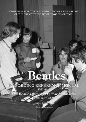 The Beatles Recording Reference Manual: Volume 4: The Beatles through Yellow Submarine (1968 - early 1969)