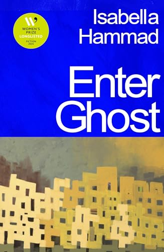 Enter Ghost: Longlisted for the Women’s Prize for Fiction 2024