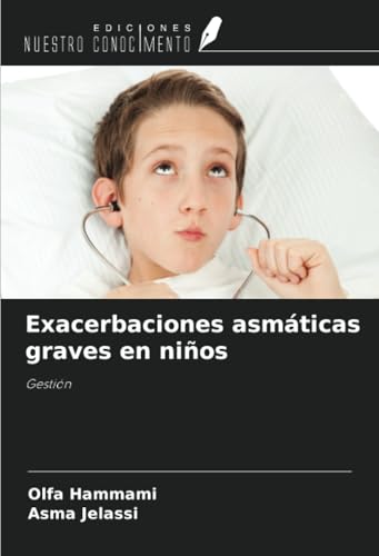 Exacerbaciones asmáticas graves en niños: Gestión