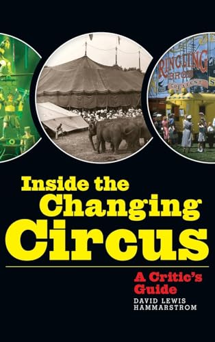 Inside the Changing Circus (hardback): A Critic's Guide von BearManor Media