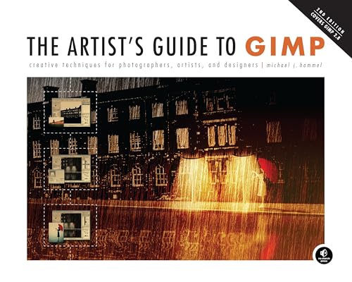 The Artist's Guide to GIMP, 2nd Edition: Creative Techniques for Photographers, Artists, and Designers von No Starch Press