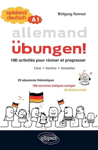 Allemand • Spielend Deutsch • Übungen! • 180 activités pour réviser et progresser en allemand • (lire, écrire, écouter) • niveau A1 (avec fichiers audio)