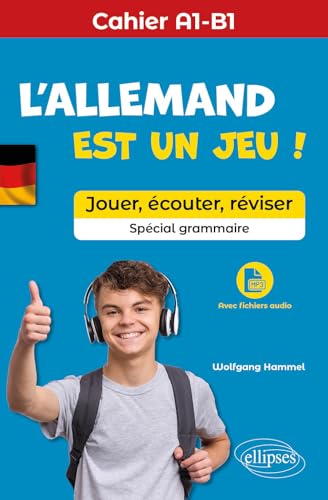 L'allemand est un jeu !: Jouer, écouter, réviser [Cahier A1-B1] [Spécial grammaire] (avec fichiers audio) von Ellipses