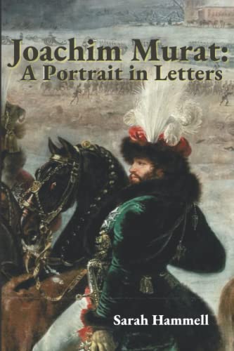 Joachim Murat: A Portrait In Letters