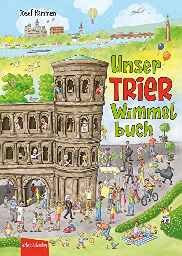 Unser Trier Wimmelbuch: Bilderbuch von Eifelbildverlag GmbH
