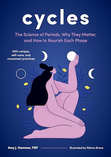 Cycles: The Science of Periods, Why They Matter, and How to Nourish Each Phase von Roost Books
