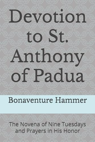 Devotion to St. Anthony of Padua: The Novena of Nine Tuesdays and Prayers in His Honor von Independently published