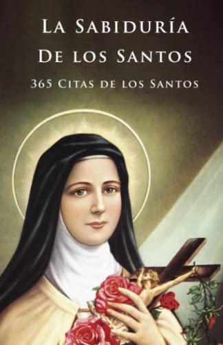 La Sabiduría de los Santos: 365 Citas de los Santos (La Editorial Divina)