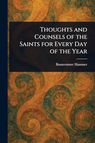 Thoughts and Counsels of the Saints for Every Day of the Year