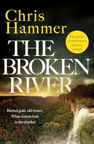 The Broken River: the page-turning new mystery from the award-winning author of Scrublands von Wildfire