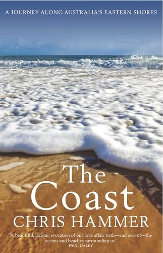 The Coast: A Journey Along Australia's Eastern Shores The Coast: A Journey Along Australia's Eastern Shores von Melbourne University Press