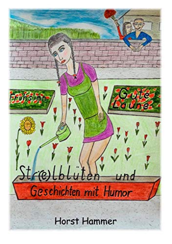Sti(e)lblüten und Geschichten mit Humor von Verlagshaus Schlosser