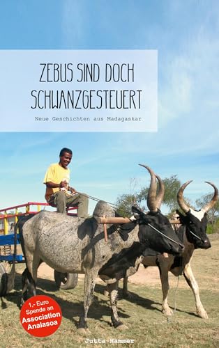 Zebus sind doch schwanzgesteuert: Neue Geschichten aus Madagaskar von BoD – Books on Demand