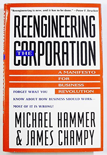 Reengineering the Corporation: A Manifesto for Business Revolution