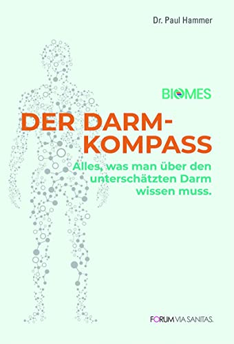 Der Darmkompass: Alles, was man über den unterschätzenden Darm wissen muß. von Forum Via Sanitas