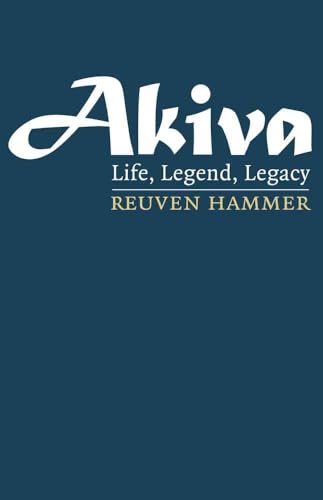 Akiva: Life, Legend, Legacy von Jewish Publication Society