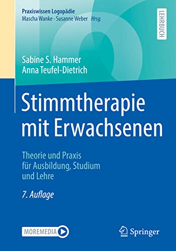 Stimmtherapie mit Erwachsenen: Theorie und Praxis für Ausbildung, Studium und Lehre (Praxiswissen Logopädie) von Springer