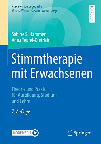 Stimmtherapie mit Erwachsenen: Theorie und Praxis für Ausbildung, Studium und Lehre (Praxiswissen Logopädie) von Springer